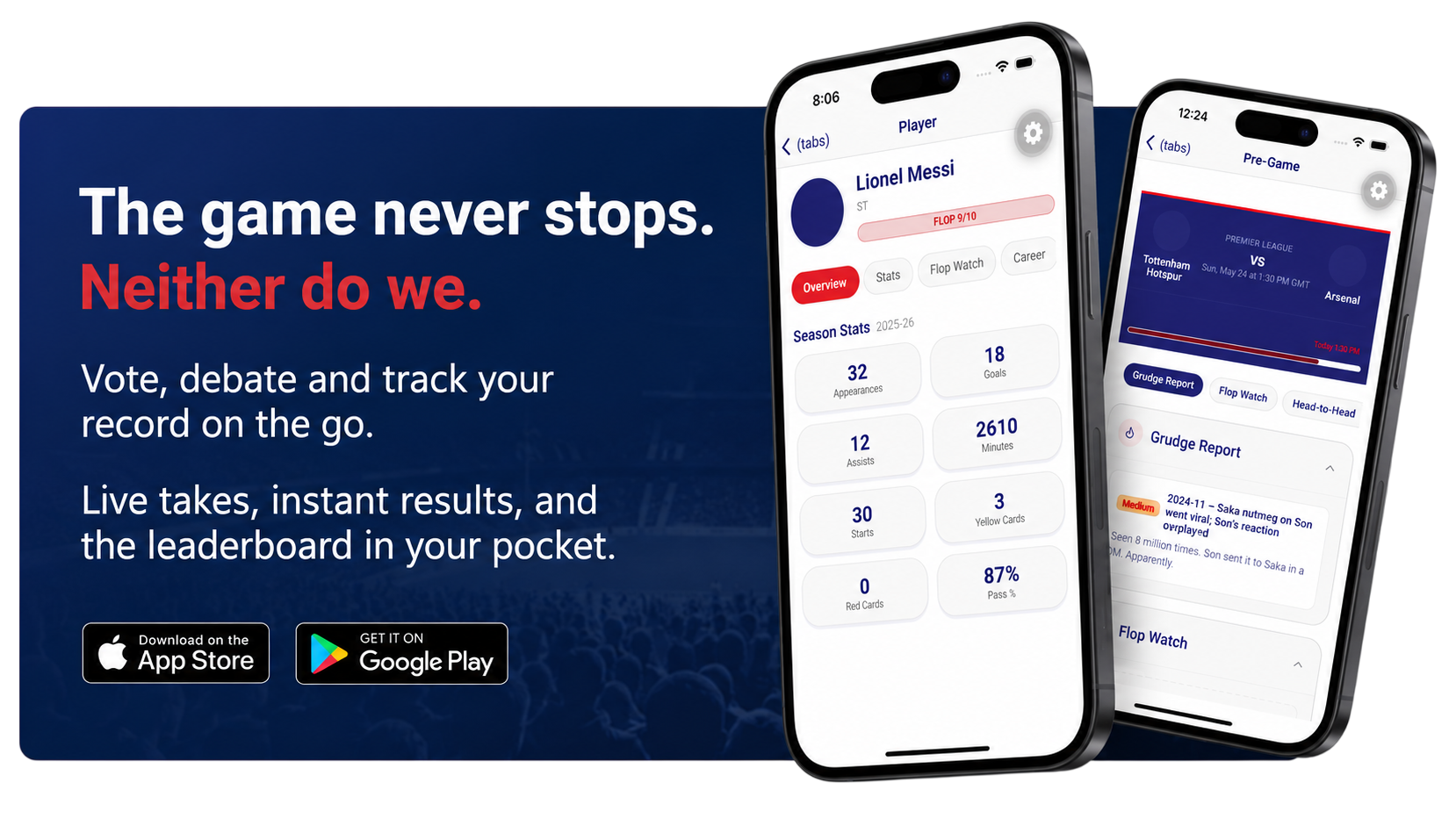 The game never stops. Neither do we. Vote, debate and track your record on the go — on the App Store and Google Play.